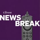 250806 The Current News Break CTV Remote2 1200px v1