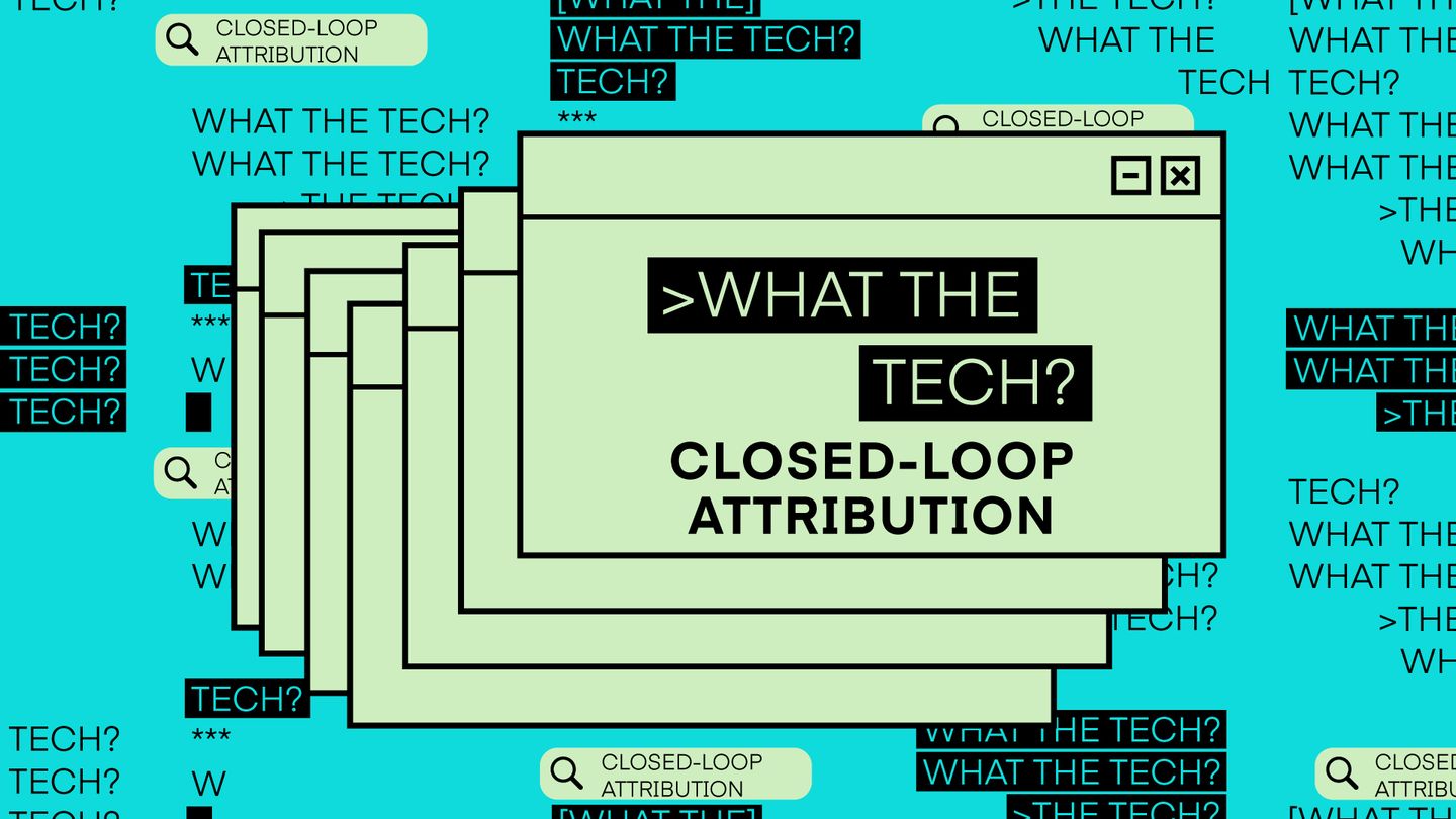 What The Tech Series Closed Loop Attribution 1920x1080 nologo Featured Image v1 V4