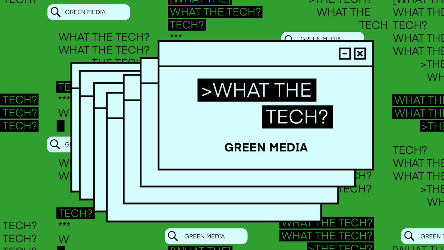 What The Tech Series GREENMEDIA d5fdfe 319e30