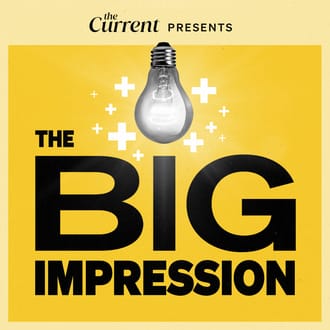 The Big Impression podcast logo featuring a light bulb on a yellow background from The Current.