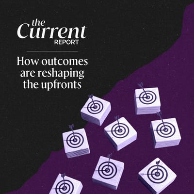 The Current Report: How outcomes are reshaping the upfronts.