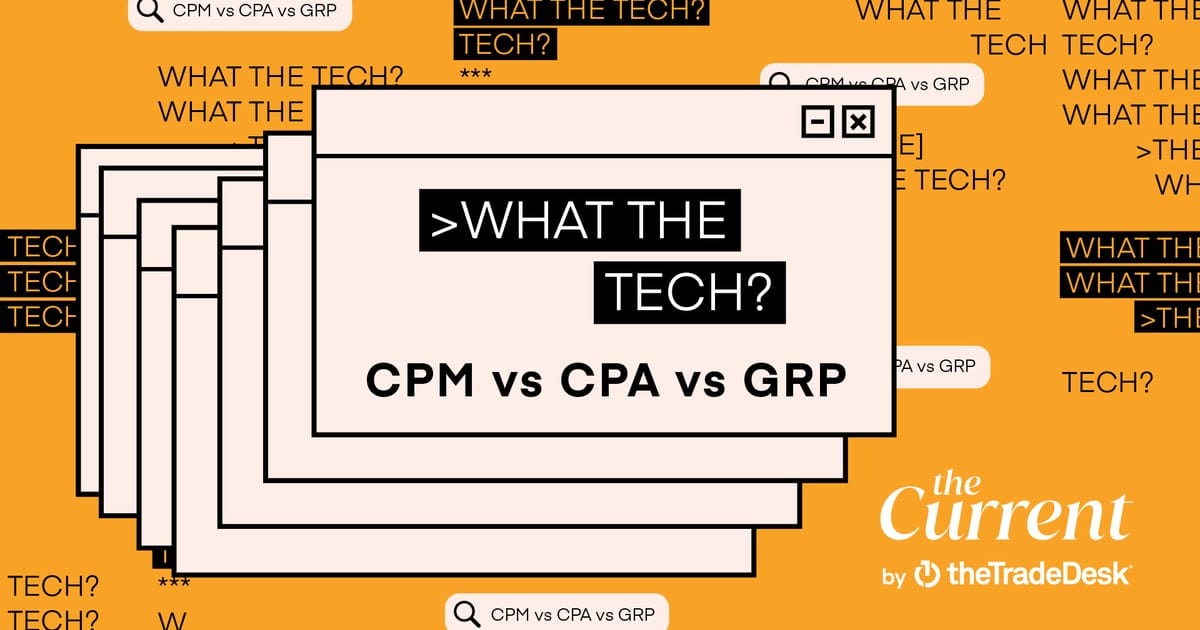 Current Cpm What the Tech is CPM, CPA and GRP? | The Current